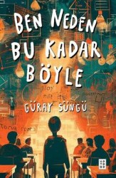 Güray Süngü Ben Neden Bu Kadar Böyle Ketebe Genç - Ketebe Yayınları