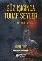 Güz Işında Tuhaf Şeyler - Seçme Öyküler - Bambuk Yayınevi