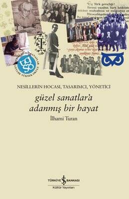 Güzel Sanatlar'a Adanmış Bir Hayat - Nesillerin Hocası, Tasarımcı, Yönetici - 1