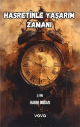 Hasretinle Yaşarım Zamanı - Hakkı Doğan - Vova Yayınları