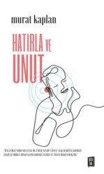 Hatırla ve Unut Yazar: Murat Kaplan - Mona