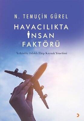 Havacılıkta İnsan Faktörü - Yetkinlik Odaklı Ekip Kaynak Yönetimi - 1