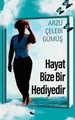 Hayat Bize Bir Hediyedir - 1