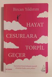 Hayat Cesurlara Torpil Geçer-Özel Baskı Yazar: Bircan Yıldırım - Destek Yayınları