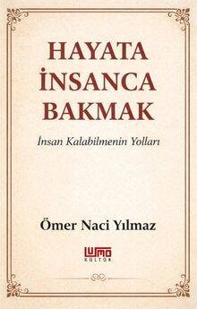 Hayata İnsanca Bakmak - 1