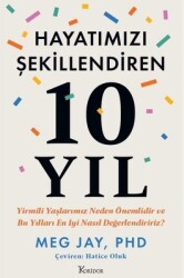 Hayatımızı Şekillendiren 10 Yıl - Yirmili Yaşlarımız Neden Önemlidir ve Bu Yılları En İyi Nasıl Değerlendiririz? Yazar: Meg Jay Çevirmen: Hatice Oluk - Koridor Yayıncılık