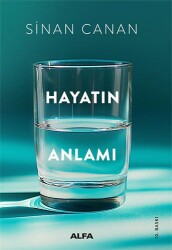 Hayatın Anlamı - Sinan Canan - Alfa Yayınları