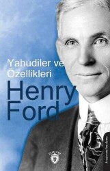 Henry Ford Yahudiler ve Özellikleri Dorlion Yayınları - Dorlion Yayınları