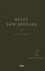 Henüz Şair Değilken - GECE KİTAPLIĞI