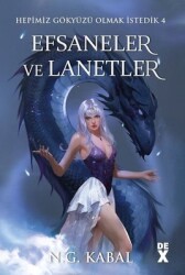 Hepimiz Gökyüzü Olmak İstedik 4 - Efsaneler ve Lanetler Yazar: N.G. Kabal - DEX