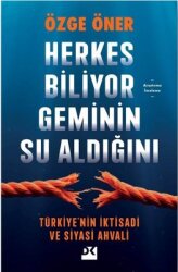 Herkes Biliyor Gemi'nin Su Aldığını - Türkiye'nin İktisadi ve Siyasi Ahvali - Doğan Kitap