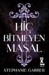Hiç Bitmeyen Masal-Stephanie Garber,Dex yayınevi - Dex Yayınevi