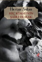 Hiç Kimsenin Şairi Olmak - Klaros Yayınları
