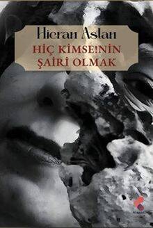 Hiç Kimsenin Şairi Olmak - 1
