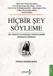 Hiçbir Şey Söyleme Yazar: Patrick Radden Keefe - Yakamoz Yayınları