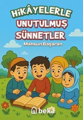 Hikayelerle Unutulmuş Sünnetler - 1