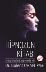 Hipnozun Kitabı Yazar: Bülent Uran - Pusula Yayınevi
