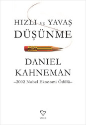 Hızlı ve Yavaş Düşünme Yazar: Daniel Kahneman Çevirmen: Filiz Deniztekin , Osman Ç. Deniztekin - Varlık Yayınları