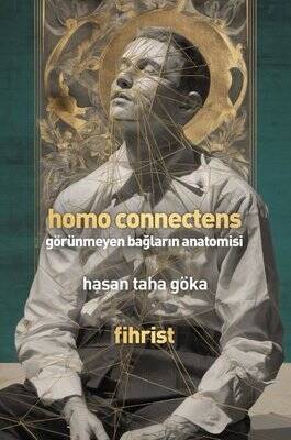 Homo Connectens - Görünmeyen Bağların Anatomisi - 1