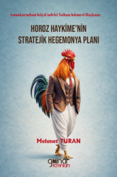 Horoz Haykime'nin Stratejik Hegemonya Planı - Gülnar Yayınları