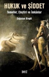 Hukuk ve Şiddet: Temeller Eleştiri ve İmkanlar - Dost Kitabevi