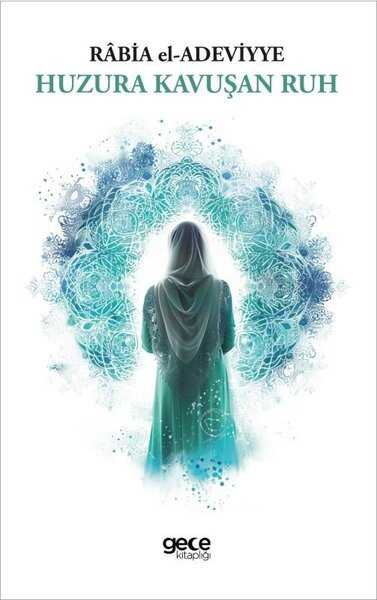 Huzura Kavuşan Ruh - Rabia El-adeviyye
