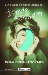 İçimde Saklıydım: Bir otizm ve umut hikayesi - Epsilon Yayınevi