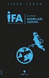 İFA: İnsanın Fabrika Ayarları 3. Kitap - Sınırları Aşmak - Sinan Canan - Tuti Kitap