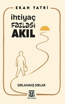 İhtiyaç Fazlası Akıl - 1