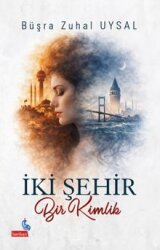 İki Şehir Bir Kimlik - Berikan Yayınevi