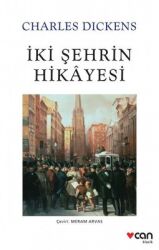 İki Şehrin Hikayesi Yazar: Charles Dickens Çevirmen: Meram Arvas - Can Yayınları