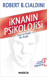 İknanın Psikolojisi Yazar: Robert Cialdini Genel Yayın Yönetmeni: Pelin Özkan Çevirmen: Yasemin Fletcher - MediaCat Yayıncılık