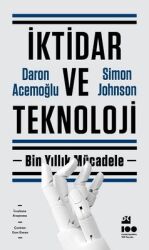 İktidar ve Teknoloji - Bin Yıllık Mücadele Yazar: Daron Acemoğlu , Simon Johnson - Doğan Kitap