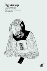 İlgi Arayışı Yazar: Adam Phillips - Ayrıntı Yayınları