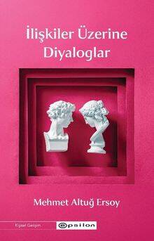 İlişkiler Üzerine Diyaloglar - 1