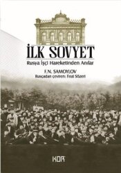 İlk Sovyet: Rusya İşçi Hareketinden Anılar - Kor Kitap
