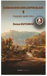 İlkbaharın Son Çırpınışları 1 - Geçmişin Ayak İzleri - Kalan Yayınları