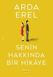 İmzalı - Senin Hakkında Bir Hikaye Yazar: Arda Erel - Literatür Hayat