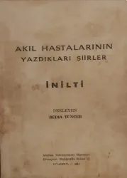 İnilti / Akıl Hastalarının Yazdığı Şiirler Kitabı - İlk Baskı - Bedia Tuncer - Matbaa Teknisyenleri Basımevi