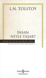 İnsan Neyle Yaşar? - Hasan Ali Yücel Klasikleri Yazar: Lev Nikolayeviç Tolstoy Çevirmen: Koray Karasulu - İş Bankası Kültür Yayınları