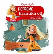 Irmak / Depreme Hazırlıklı Ol! - Klasikhane Çocuk