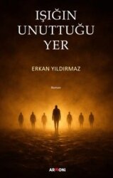Işığın Unuttuğu Yer - Armoni Yayıncılık