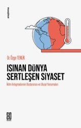Isınan Dünya Sertleşen Siyaset - Historia Kitap