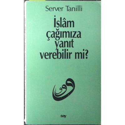 İslam Çağımıza Yanıt Verebilir mi? - 1