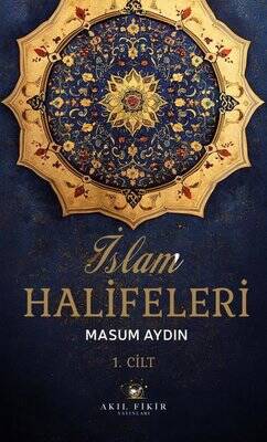 İslam Halifeleri 1. Cilt - 1