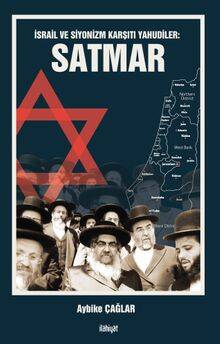 İsrail ve Siyonizm Karşıtı Yahudiler: Satmar - 1