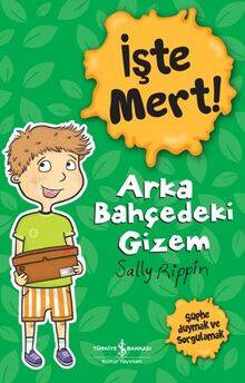 İşte Mert! / Arka Bahçedeki Gizem - Şüphe Duymak Ve Sorgulamak - 1