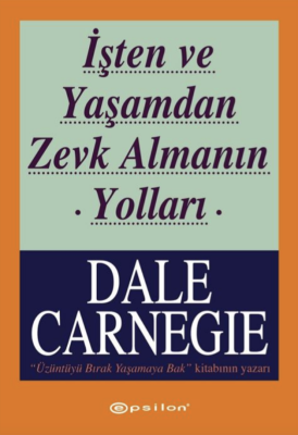 İşten ve Yaşamdan Zevk Almanın Yolları - 1