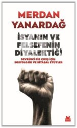 İsyanın ve Felsefenin Diyalektiği - Devrimci Bir Çıkış için Sosyolojik ve Siyasal Etütler - Kırmızı Kedi