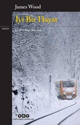 İyi Bir Hayat - James Wood - Yapı Kredi Yayınları